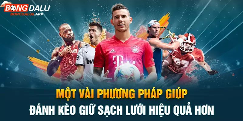 Thông tin về phong cách chơi là kinh nghiệm chọn kèo giữ sạch lưới 