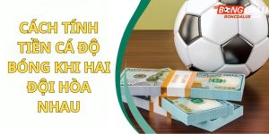 Tính toán tiền khi hai đội hòa nhau